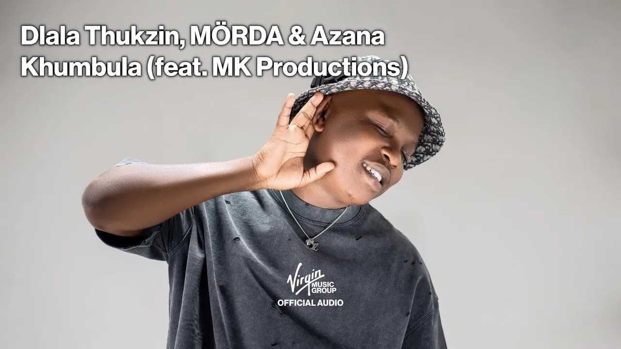 Khumbula by Dlala Thukzin, MÖRDA, Azana feat. MK Productions | Official Audio