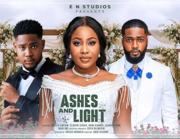 ASHES AND LIGHT - ERICA NLEWEDIM, CLINTON JOSHUA, NANA BOAMAH latest 2025 nigerian movie