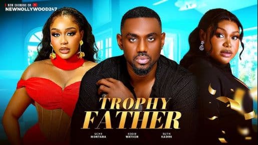 Trophy Father - Eddie Watson, Ruth Kadiri, Uche Montana (Latest Nollywood Movie2025)