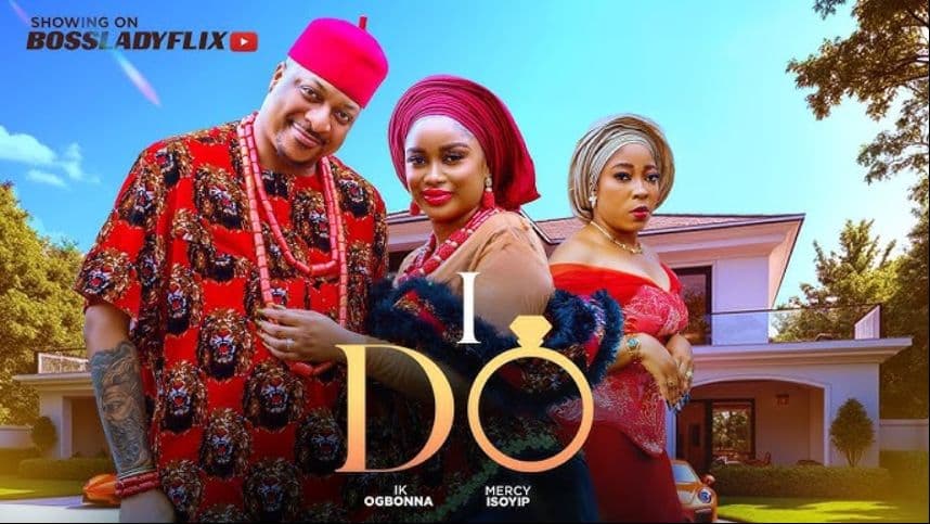 I DO Nigerian Movies 2025 Latest Full Movies IK OGBONNA MERCY ISOYIP #africanfilms