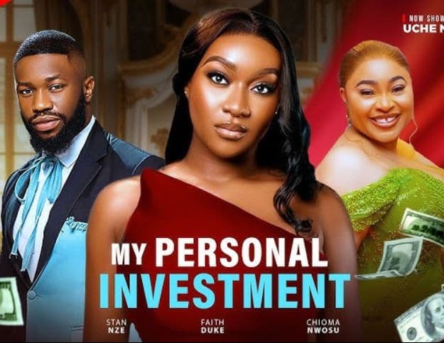 MY PERSONAL INVESTMENT - Stan Nze, Chioma Nwosu, Faith Duke Latest 2025 Nollywood Full Movie