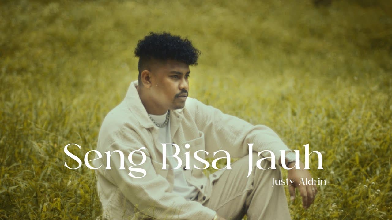 JUSTY ALDRIN - SENG BISA JAUH ( OFFICIAL MUSIC VIDEO )