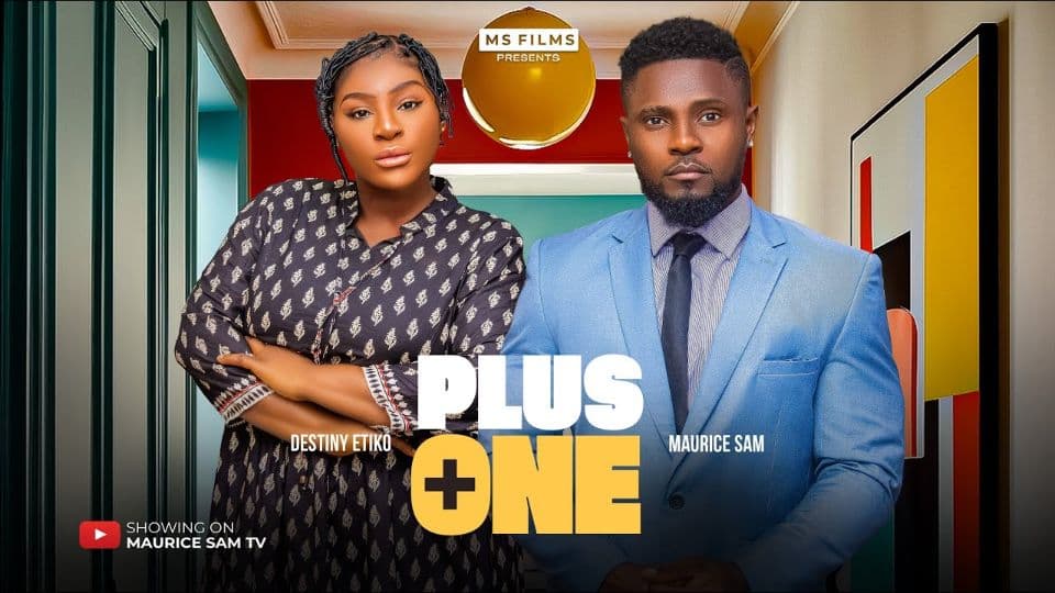 PLUS ONE - MAURICE SAM, DESTINY ETIKO, OBY TITUS, BIBI SONYE, 2025 Latest Nigerian Movie
