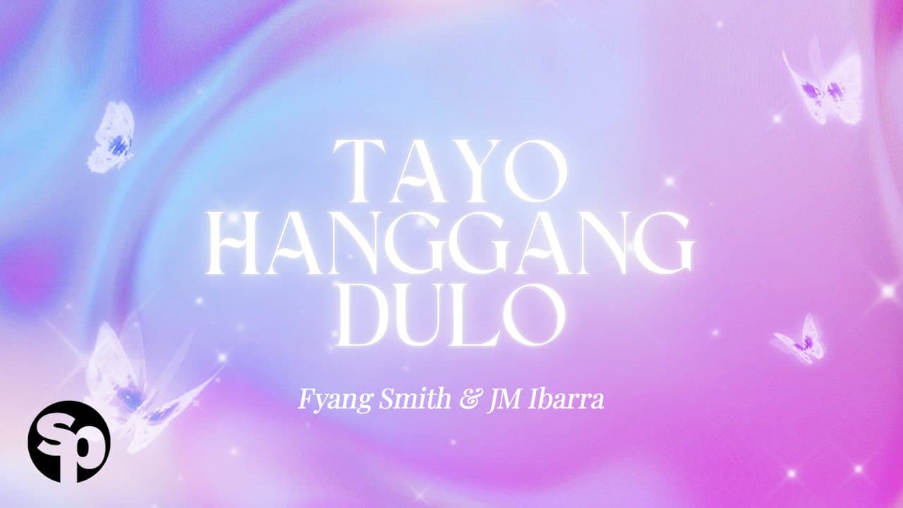 Fyang Smith & JM Ibarra - 'Tayo Hanggang Dulo' Official Lyric Video