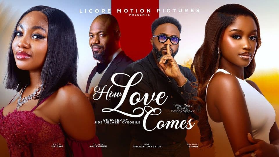 HOW LOVE COMES - ANGEL UNIGWE, CHISOM AGOAWUIKE, MICHAEL EJOOR, LATEST 2025 NIGERIAN MOVIE