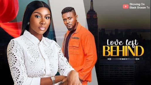 LOVE LEFT BEHIND - MAURICE SAM / SONIA UCHE / - 2025 LATEST NOLLYWOOD MOVIES