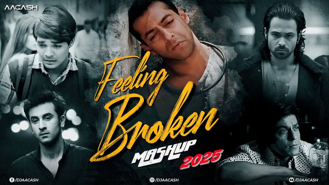 Feeling Broken Mashup 2025 | DJ Aacash | Tere Naam | Sau Dard | Main Roya  | Pardesi  Bollywood Lofi
