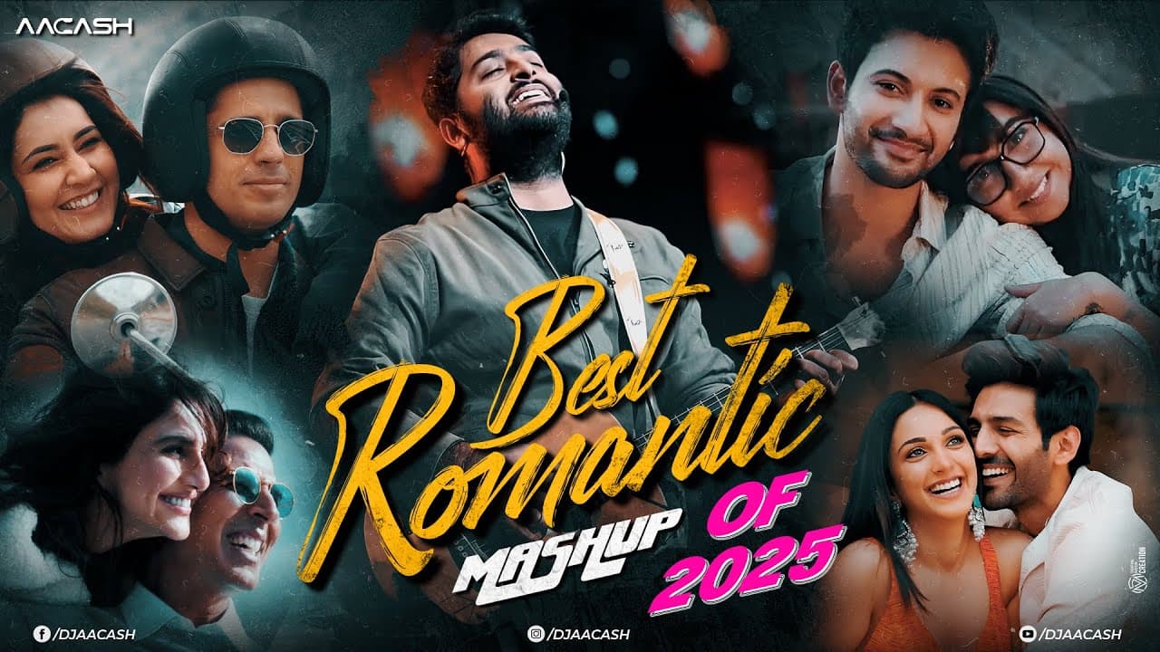 Best Romantic Mashup of 2025 - DJ Aacash Arijit Singh Vishal Mishra KK Darshan Raval Anuv Jain