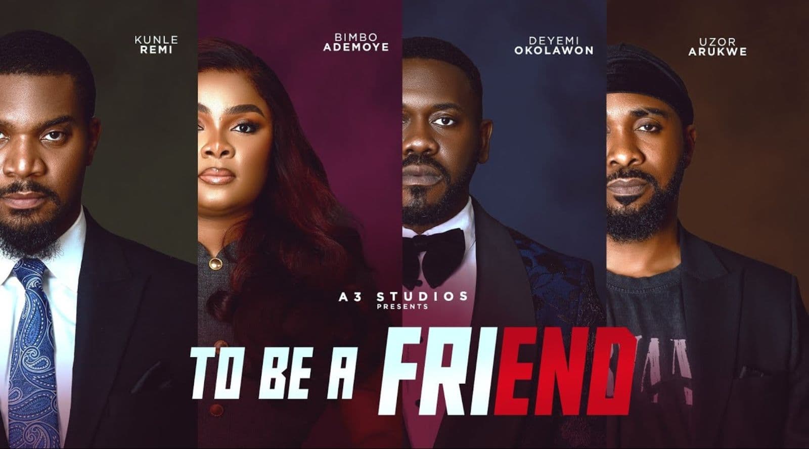 TO BE A FRIEND. STARRING. KUNLE REMI,BIMBO ADEMOYE UZOR ARUKWE, DEYEMI OKANLAWON.LATEST MOVIE 2025