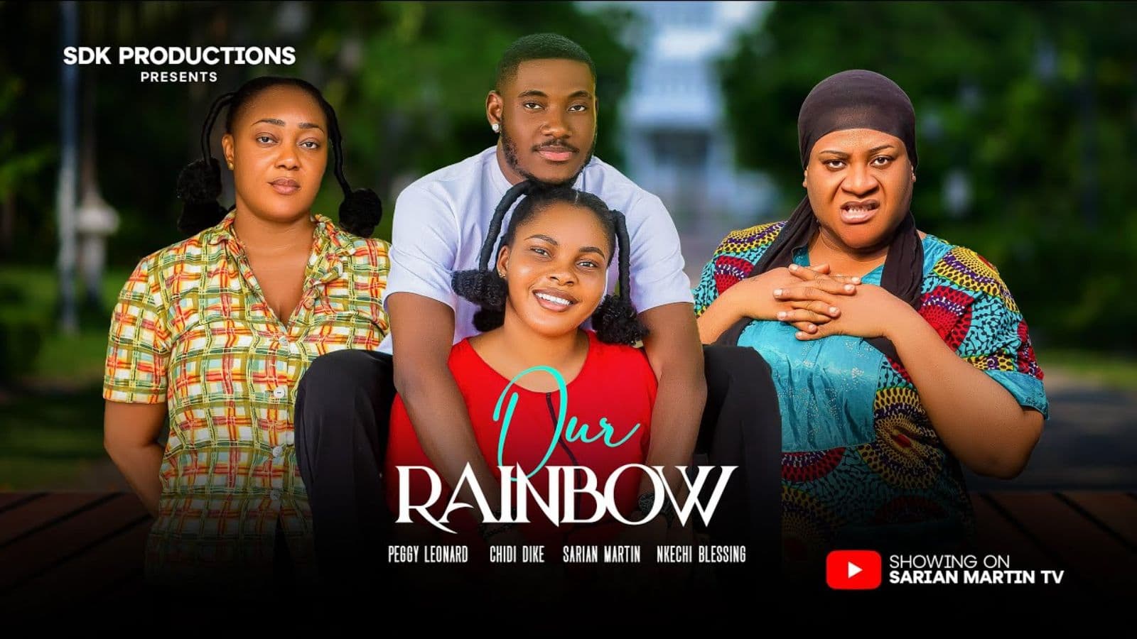 OUR RAINBOW - SARIAN MARTIN, CHIDI DIKE, PEGGY LEONARD, NKECHI BLESSING, NEW 2025 Nigerian Movie