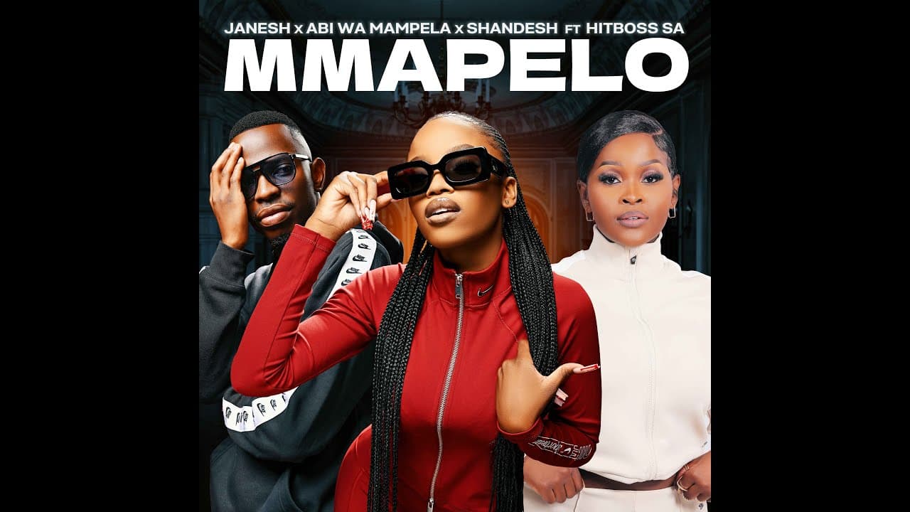 Mmapelo- Janesh; Shandesh; Abi wa Mampela feat Hitboss SA