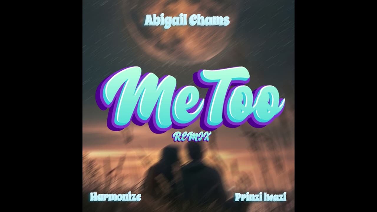 Abigail Chams, Harmonize - Me too (REMIX AUDIO)ft. Prinzi