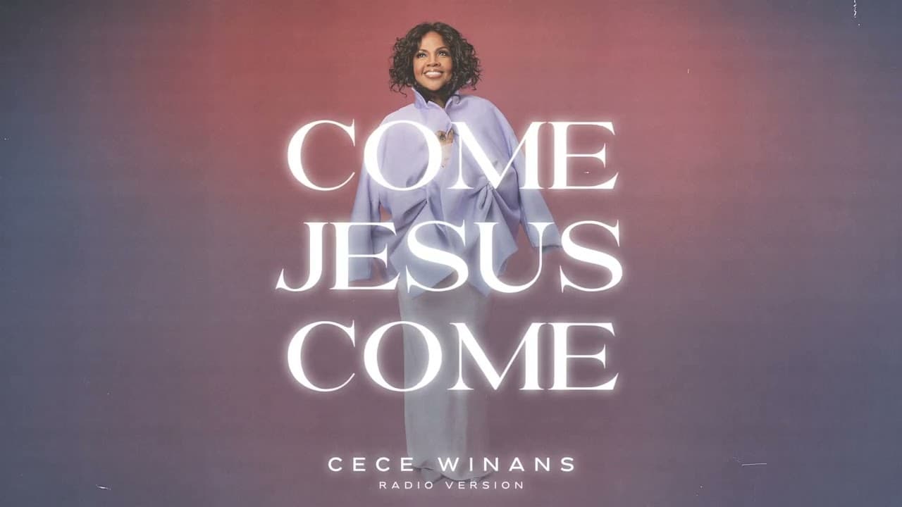 CeCe Winans - Come Jesus Come (Radio Version)[Official Lyric Video]