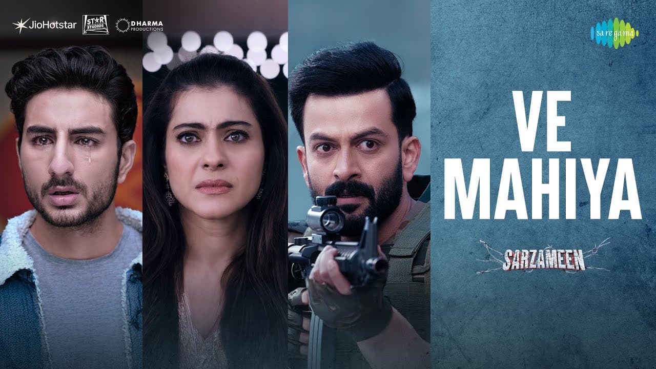 Ve Mahiya | Sarzameen | Prithviraj S, Kajol, Ibrahim Ali Khan, B Praak, Vishal K, Kausar M,25th July
