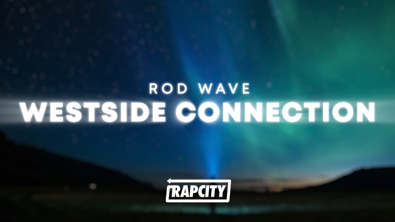 Rod Wave - Westside Connection (Lyrics)