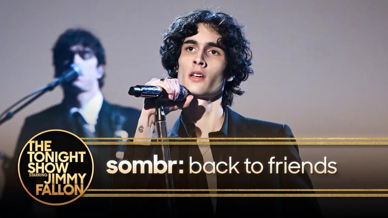 sombr: back to friends | The Tonight Show Starring Jimmy Fallon