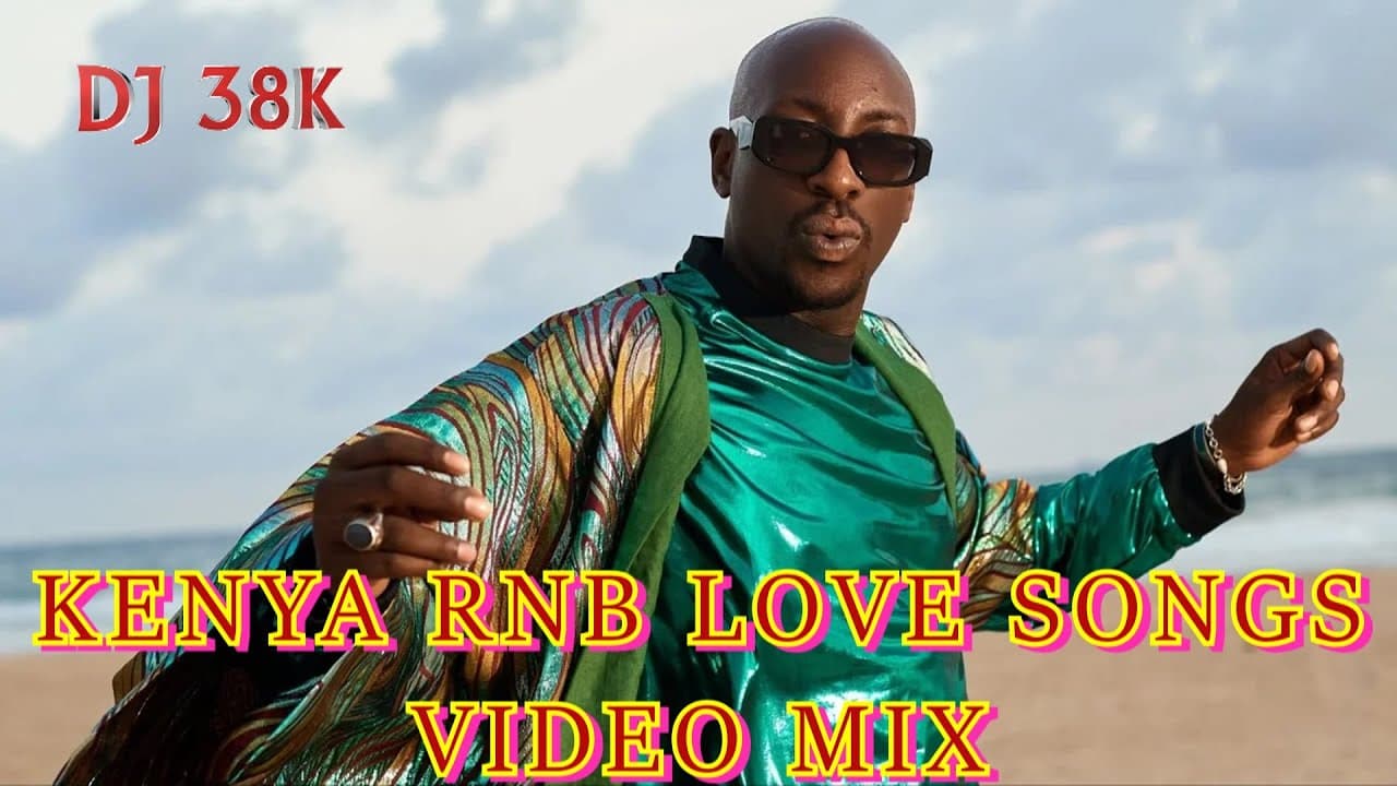 DJ 38K KENYA RNB LOVE SONGS MIX | BIEN | BENSOUL | NJERAE | MUTORIAH | VIJANA BARUBARU | WANAVOKALI