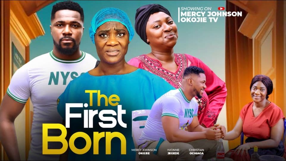 THE FIRST BORN (THE MOVIE) MERCY JOHNSON OKOJIE YVONNE JEGEDE Latest 2025 Nigerian Nollywood Movie