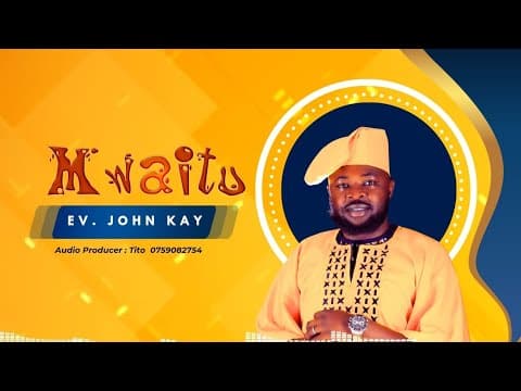 EV. JOHN KAY- MWAITU.