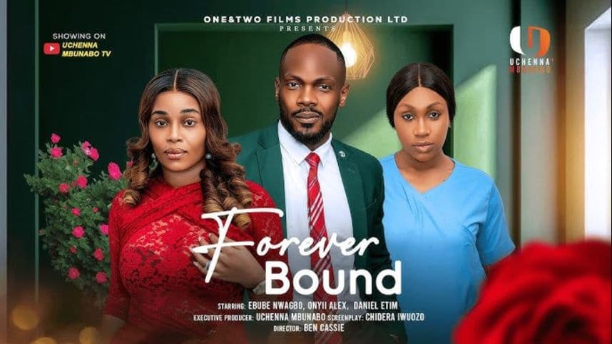 FOREVER BOUND - EBUBE NWAGBO, ONYI ALEX, DANIEL ETIM latest 2025 nigerian movies