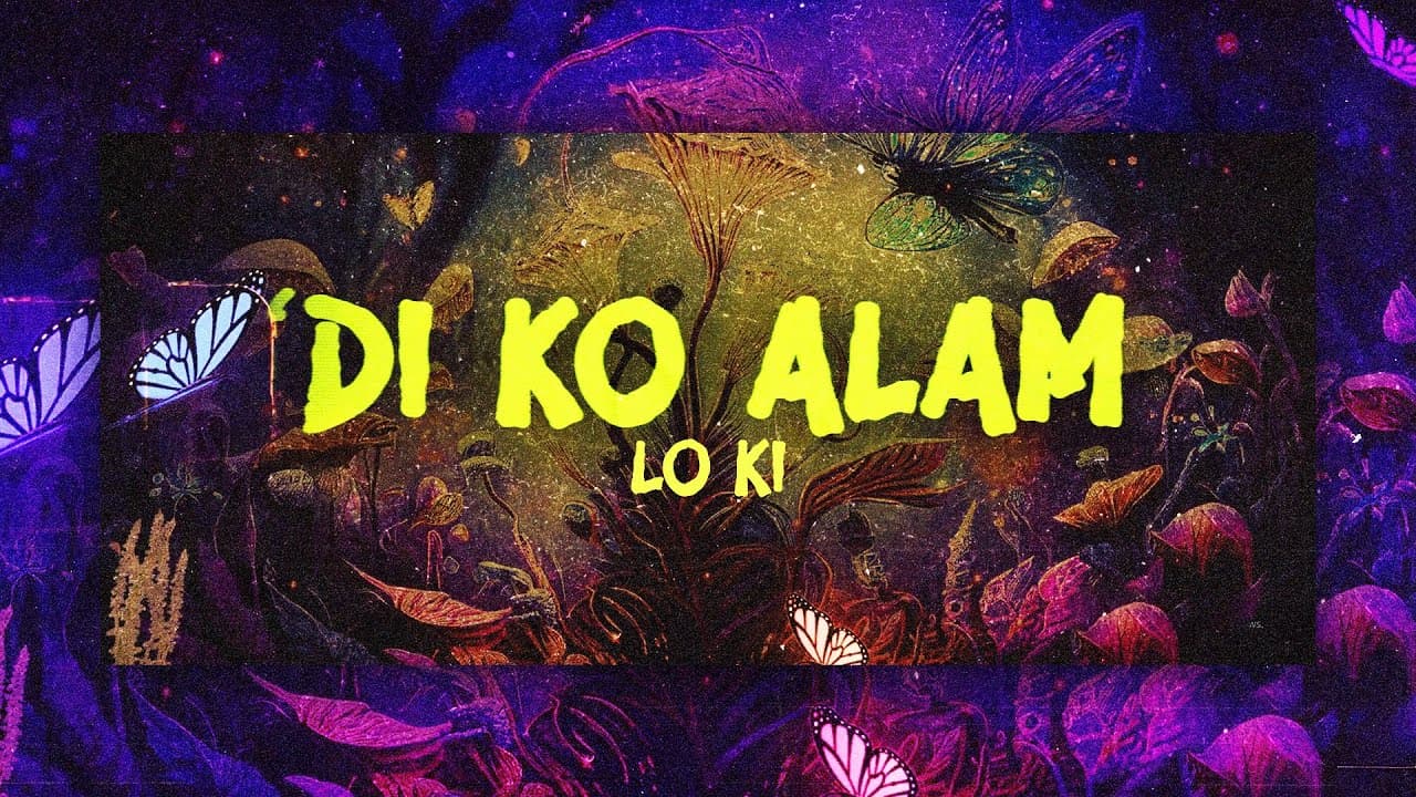 Lo Ki - Di ko alam ( Lyric Video )