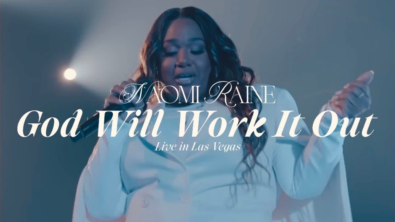 Naomi Raine - God Will Work It Out [Official Live Video]