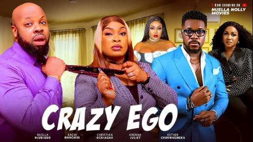 Crazy Ego Latest Nigerian movies 2025 Kachi Nnochiri Nuella Njubigbo Christian Ochiagha