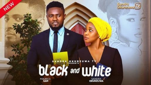BLACK AND WHITE - LATEST 2025 NIGERIAN MOVIE - SANDRA OKUNZUWA, MAURICE SAM