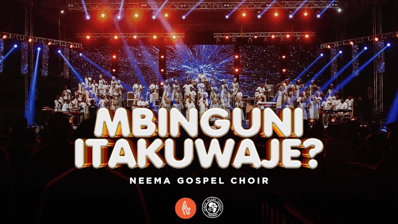 Neema Gospel Choir - Mbinguni Itakuwaje?  (Live Music Video)