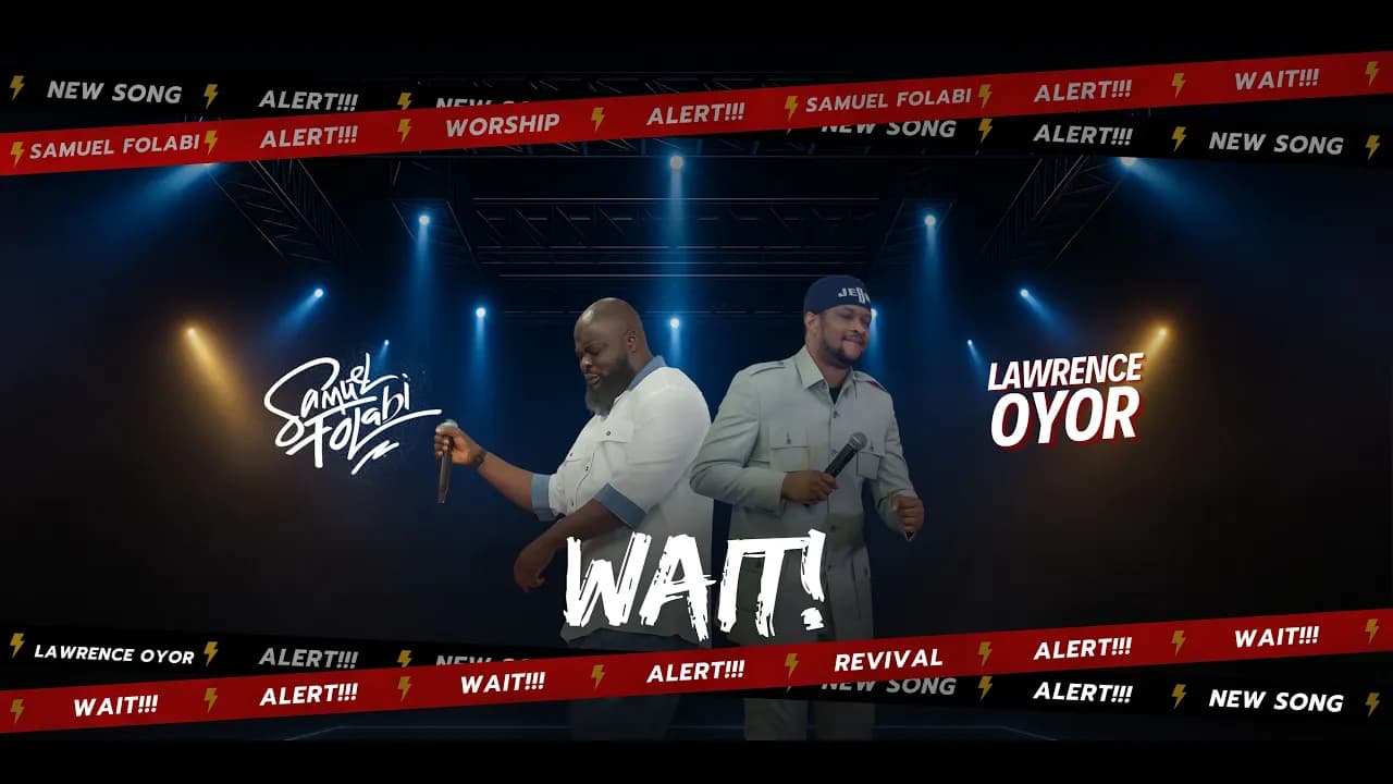 Samuel Folabi X Lawrence Oyor WAIT (Official Video)