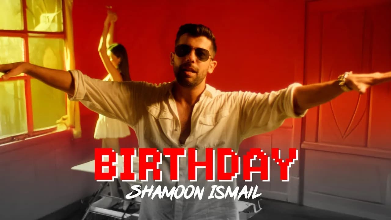 Shamoon Ismail - Birthday (Official Music Video)