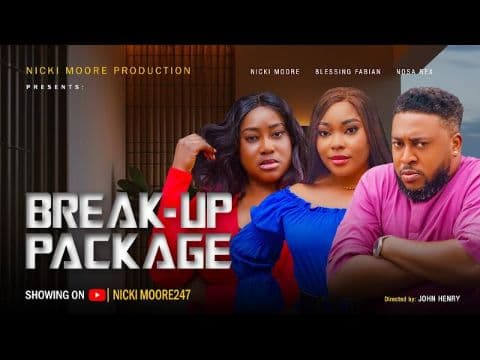 BREAKUP PACKAGE [Full Movie] Nosa Rex,Blessing Fabian / Latest Nollywood Movie 2025 #trending #movie