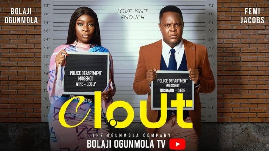 CLOUT (LATEST NOLLYWOOD MOVIE) -BOLAJI OGUNMOLA, FEMI JACOBS, BIANCA UGOWANNE