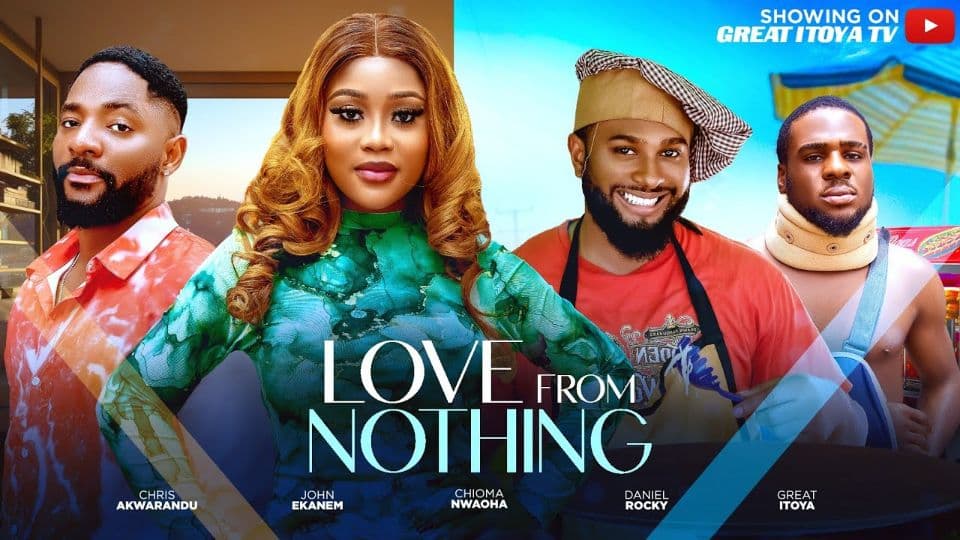 LOVE FROM NOTHING (NEW MOVIE) CHIOMA NWOHA/JOHN EKANEM 2025 LATEST NOLLYWOOD MOVIE