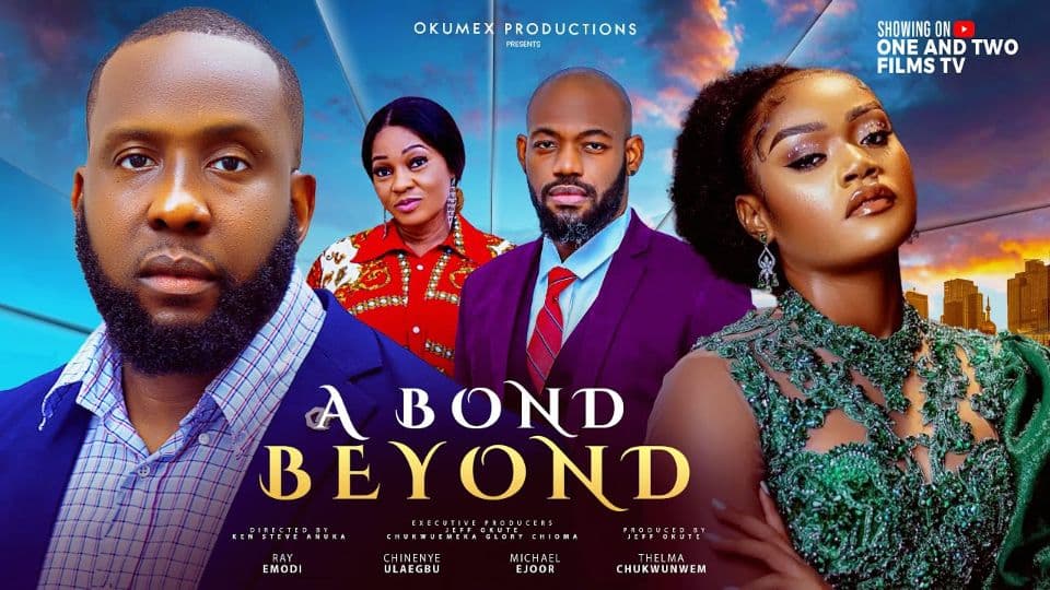 A BOND BEYOND - RAY EMODI, CHINENYE ULAEGBU, MICHAEL EJOOR LATEST 2025 NIGERIAN MOVIES