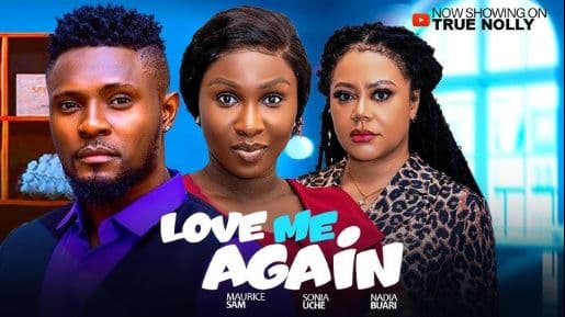 LOVE ME AGAIN - (new movie) - Maurice Sam, Sonia Uche, Nadia buari - 2025 LATEST EXCLUSIVE MOVIES