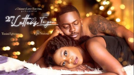 27 LETTERS TO YOU - Timini Egbuson / Ego nwosu