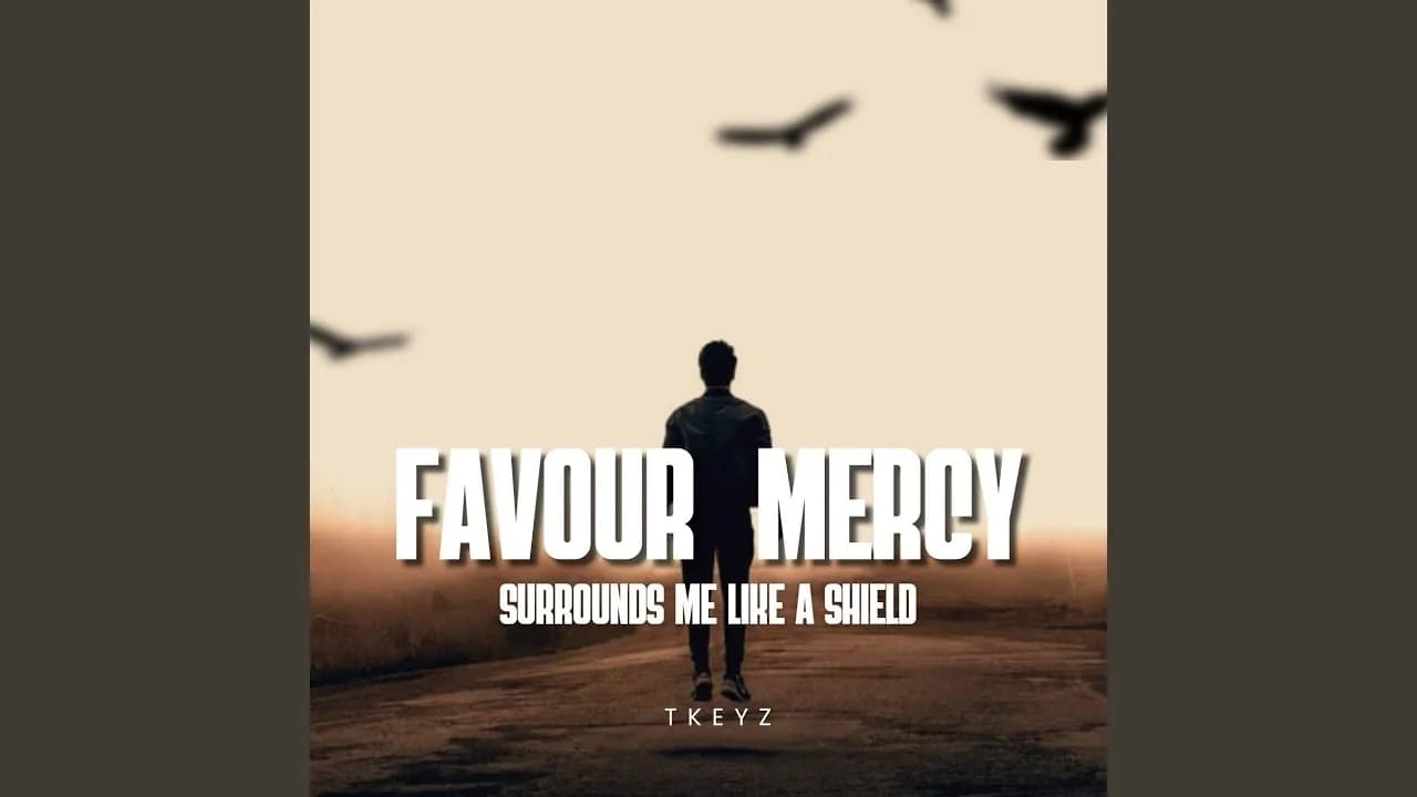 Favour Mercy Surrounds Me Like a Shield