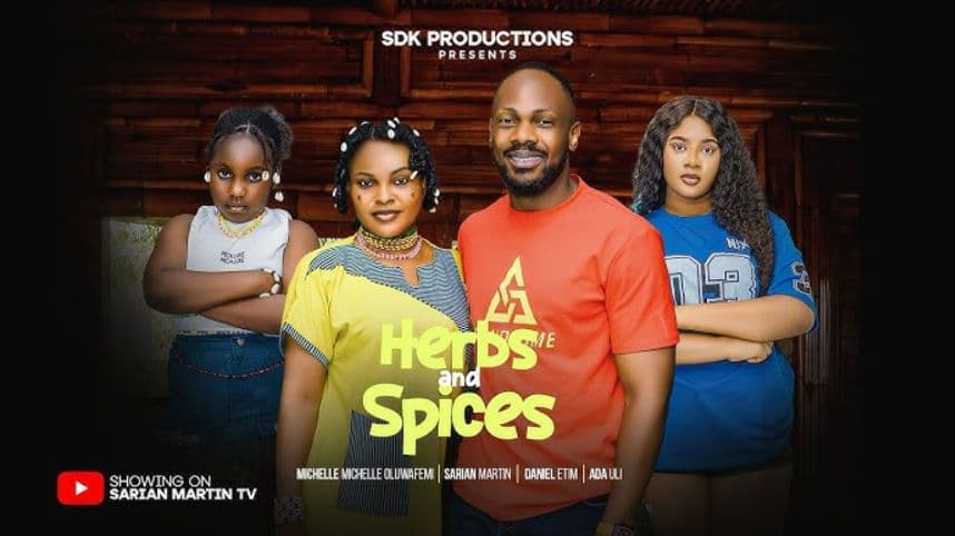 HERBS AND SPICIES - DANIEL ETIM, SARIAN MARTIN, ADA ULI, MICHELLE OLUWWAFEMI, 2025 Nigerian Movie