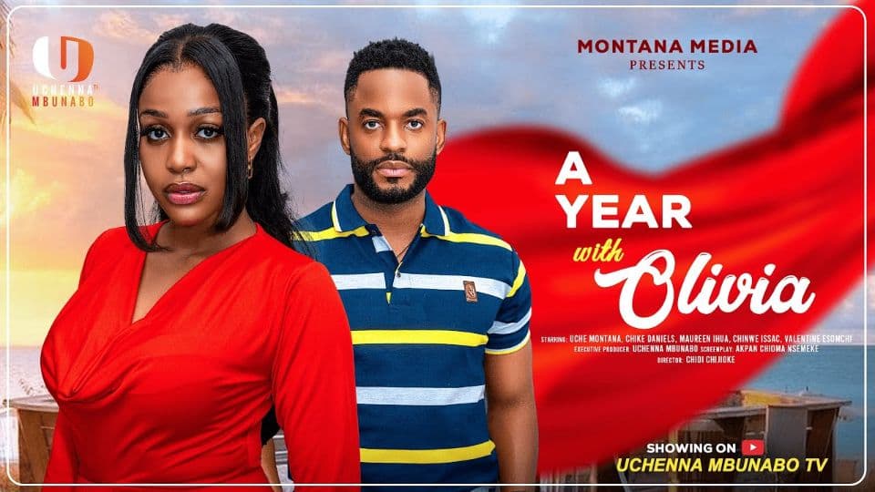 A YEAR WITH OLIVIA - UCHE MONTANA, CHIKE DANIELS latest 2025 nigerian movies