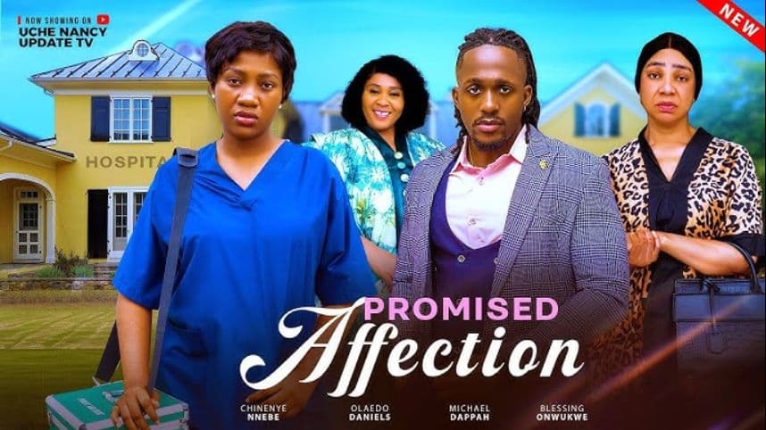 PROMISED AFFECTION ; CHINENYE NNEBE, OLAEDO DANIELS, MICHAEL DAPPAH, BLESSING ONWUKWE 2025
