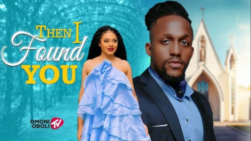 THEN I FOUND YOU - Nigerian Movies 2025 Latest Full Movies