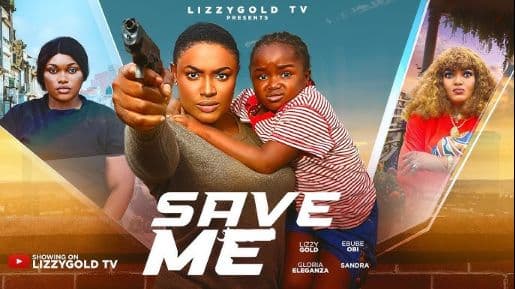 SAVE ME - LIZZY GOLD ONUWAJE, EBUBE OBIO - Latest Nigerian Movie