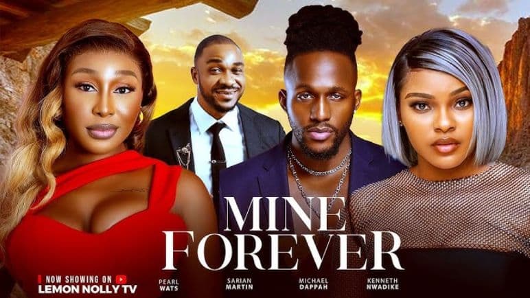Mine Forever - Michael Dappa, Sarian Martin, Kenneth Nwadike (Latest Nollywood Movie 2025)