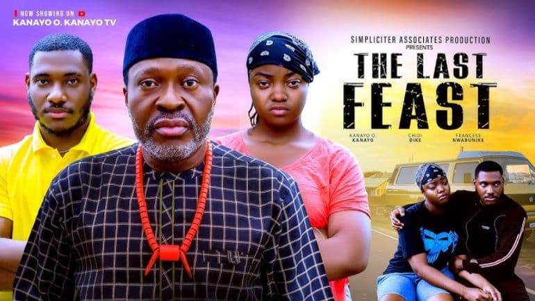 THE LAST FEAST - Kanayo O Kanayo, Chike Dike, Francess Nwabunike (LATEST NOLLYWOOD MOVIE 2025)