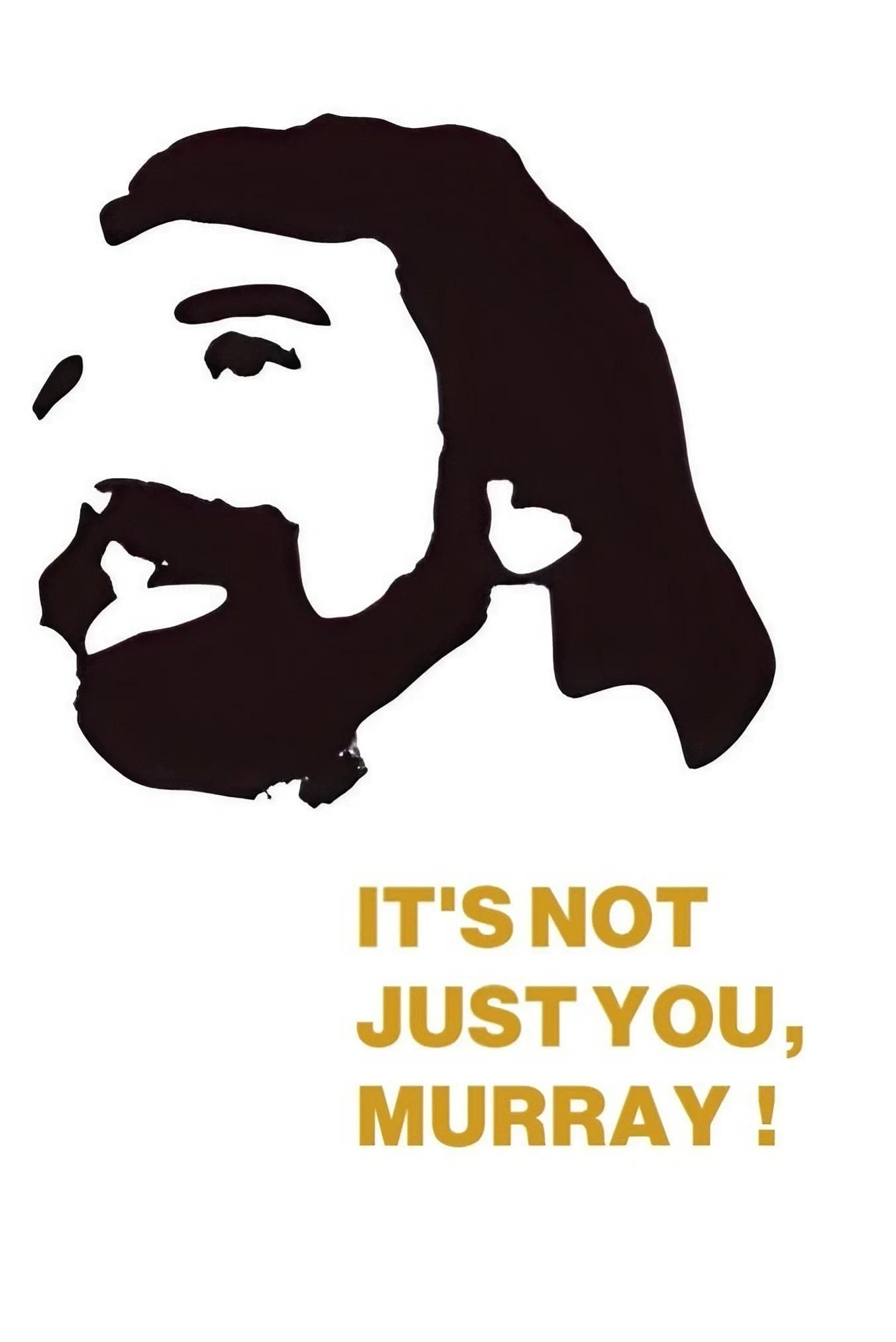 It's Not Just You, Murray!