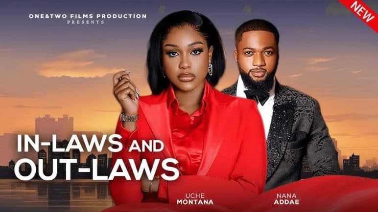 IN-LAWS AND OUT-LAWS - NEW MOVIE - starring UCHE MONTANA, NY ADDAE - LATEST NOLLYWOOD MOVIE 2025