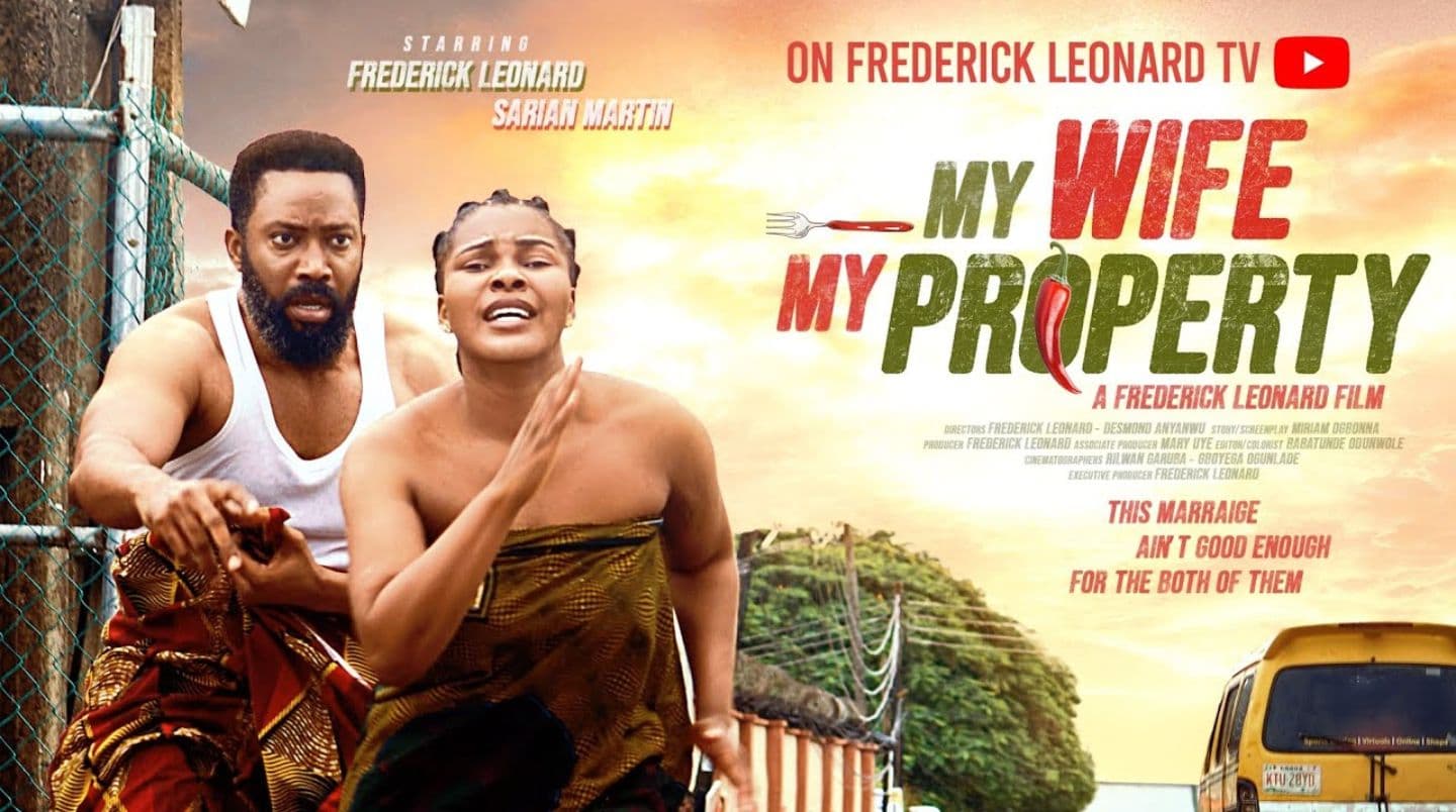 MY WIFE MY PROPERTY- FREDERICK LEONARD, SARIAN MARTIN #trending Full Nigerian Movie 2025 #comedy