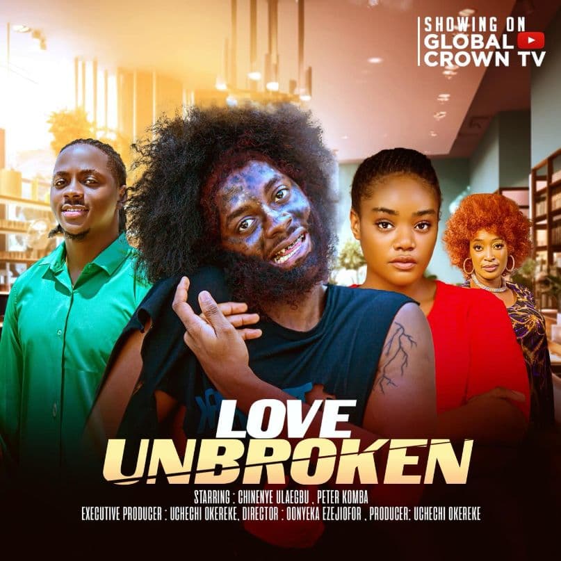 LOVE UNBROKEN - -Nigerian movies 2025 latest Full Movies - Peter Komba -Chinenye Ulaegbu