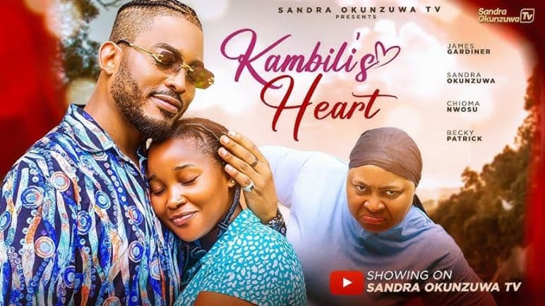 KAMBILI’S HEART – LATEST 2025 NIGERIAN MOVIE – JAMES GARDINER, SANDRA OKUNZUWA, CHIOMA NWOSU